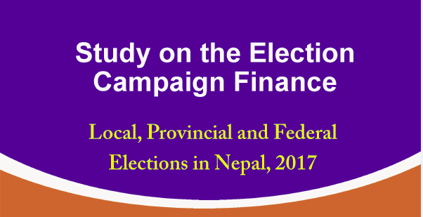 Synopsis: Study on the Election Campaign Finance of Local, Provincial and Federal Elections in Nepal